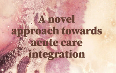 Novel approach towards acute care integration